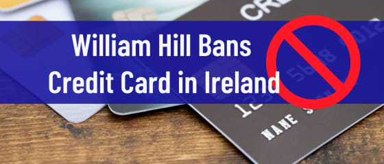 William Hill kieltää luottokortin Irlannissa